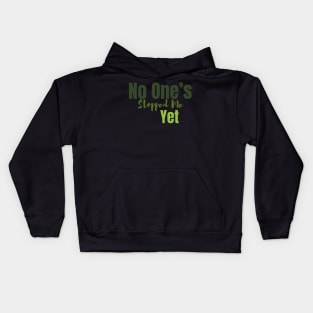 No One's Stopped Me Yet - Tav Quote Kids Hoodie